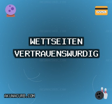 Vertrauenswürdige Wettseiten - 1805 Bonus | akunacurb.com